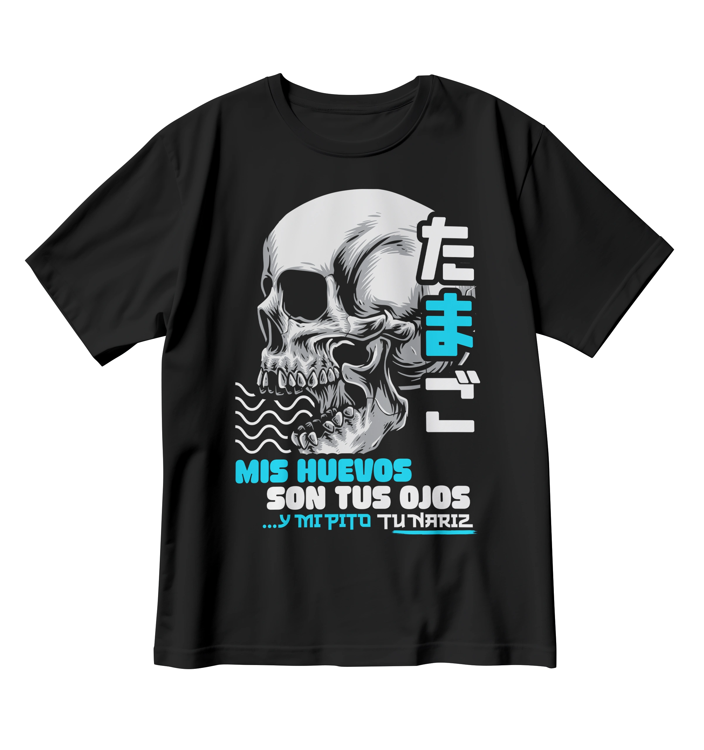 Playera Mis huevos son tus ojos